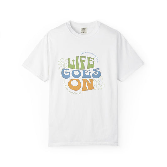 Life Goes On T-Shirt — Retro Positive Graphic Tee