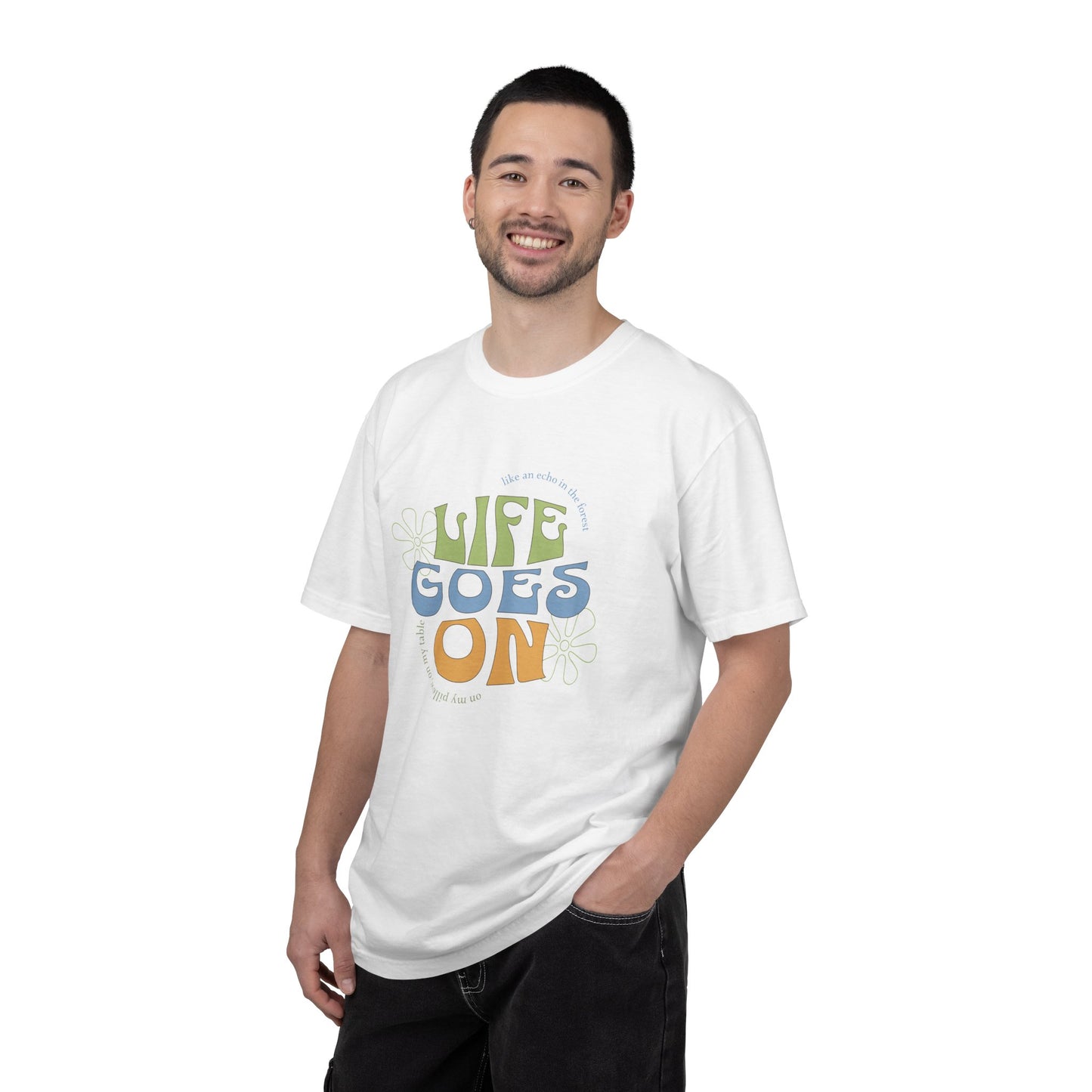 Life Goes On T-Shirt — Retro Positive Graphic Tee