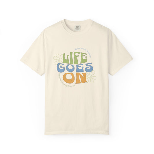 Life Goes On T-Shirt — Retro Positive Graphic Tee