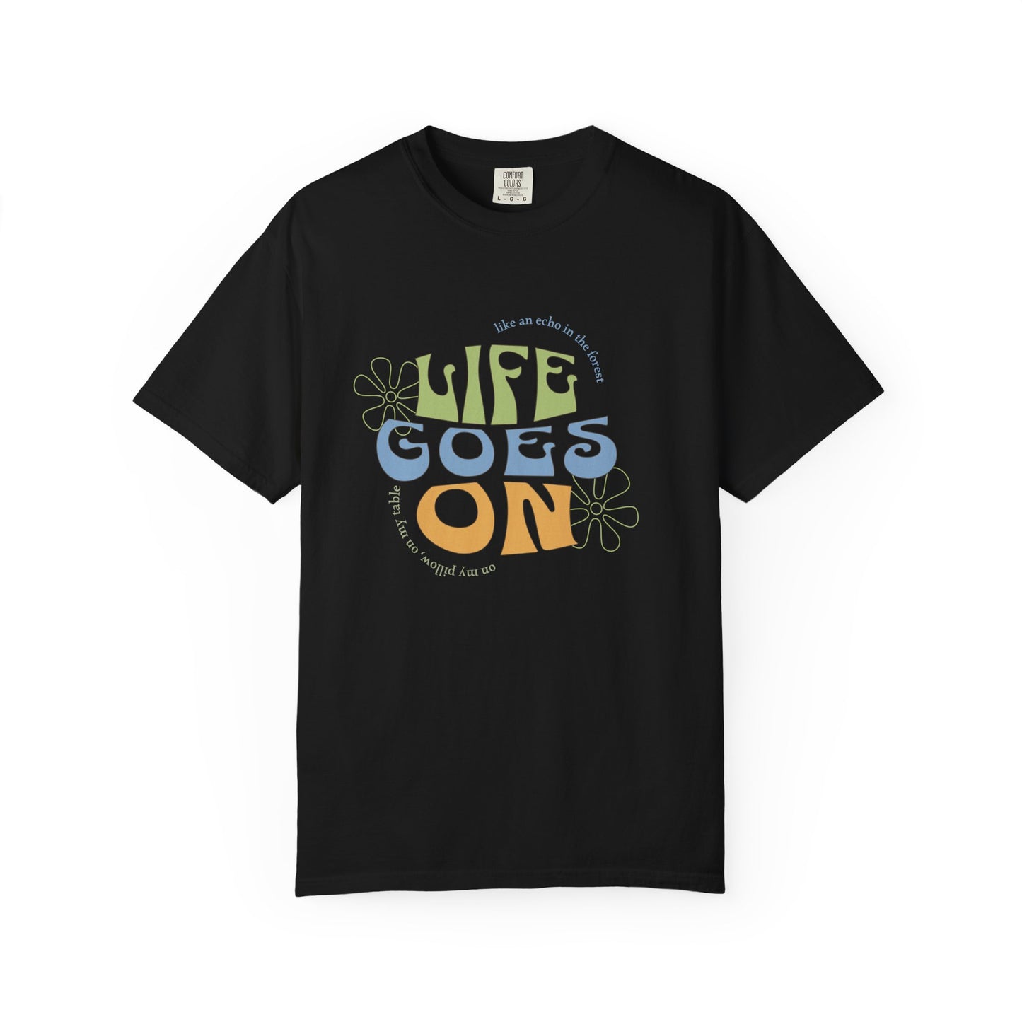 Life Goes On T-Shirt — Retro Positive Graphic Tee