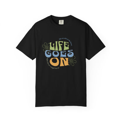 Life Goes On T-Shirt — Retro Positive Graphic Tee