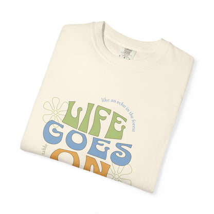 Life Goes On T-Shirt — Retro Positive Graphic Tee